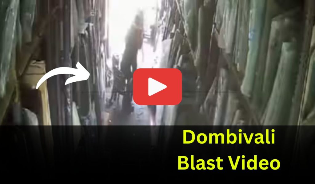 Dombivli Blast Video