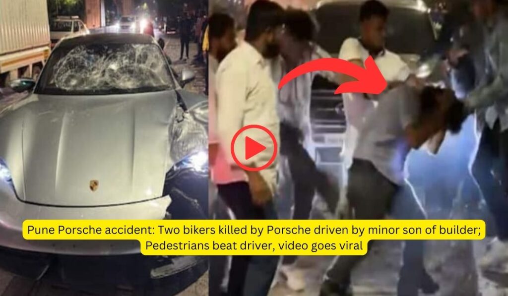 Pune Porsche accident: Two bikers killed by Porsche driven by minor son of builder; Pedestrians beat driver, video goes viral