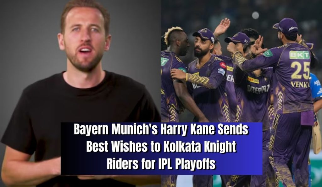 Bayern Munich's Harry Kane Sends Best Wishes to Kolkata Knight Riders for IPL Playoffs