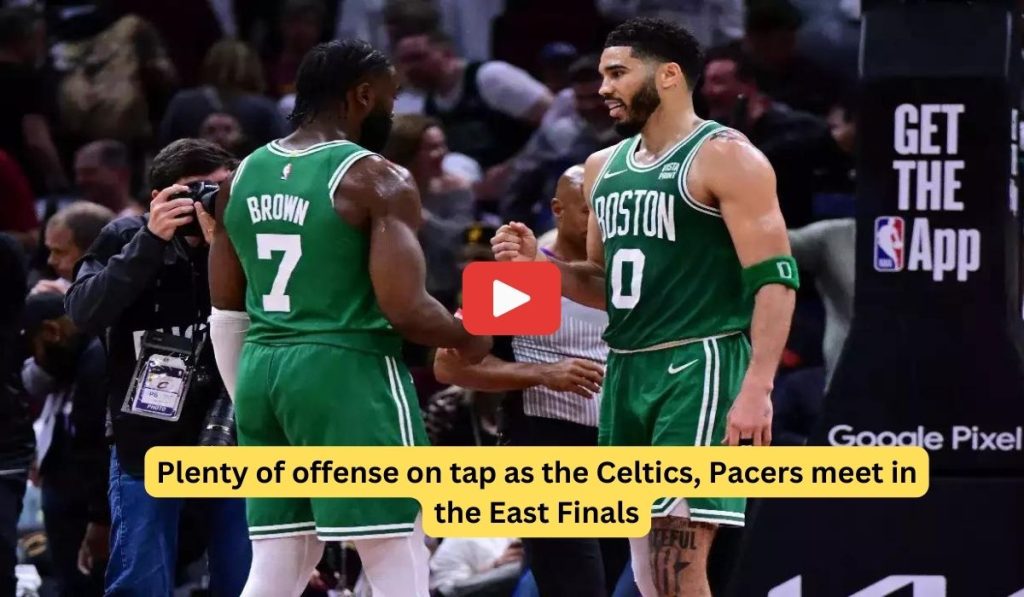 Plenty of offense on tap as the Celtics, Pacers meet in the East Finals