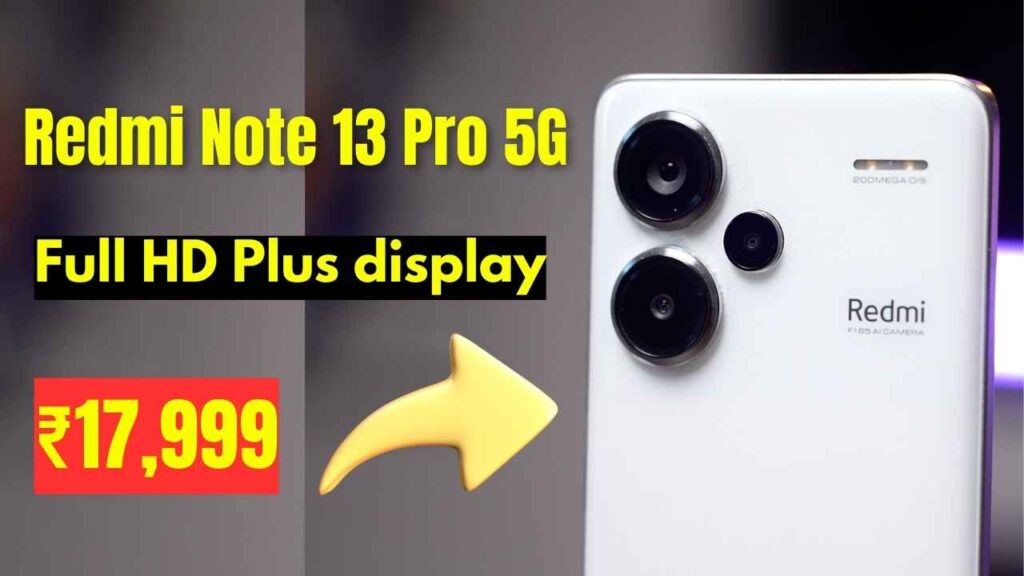 Redmi Note 13 Pro 5G smartphone is here to blow your mind with its excellent camera quality, know price