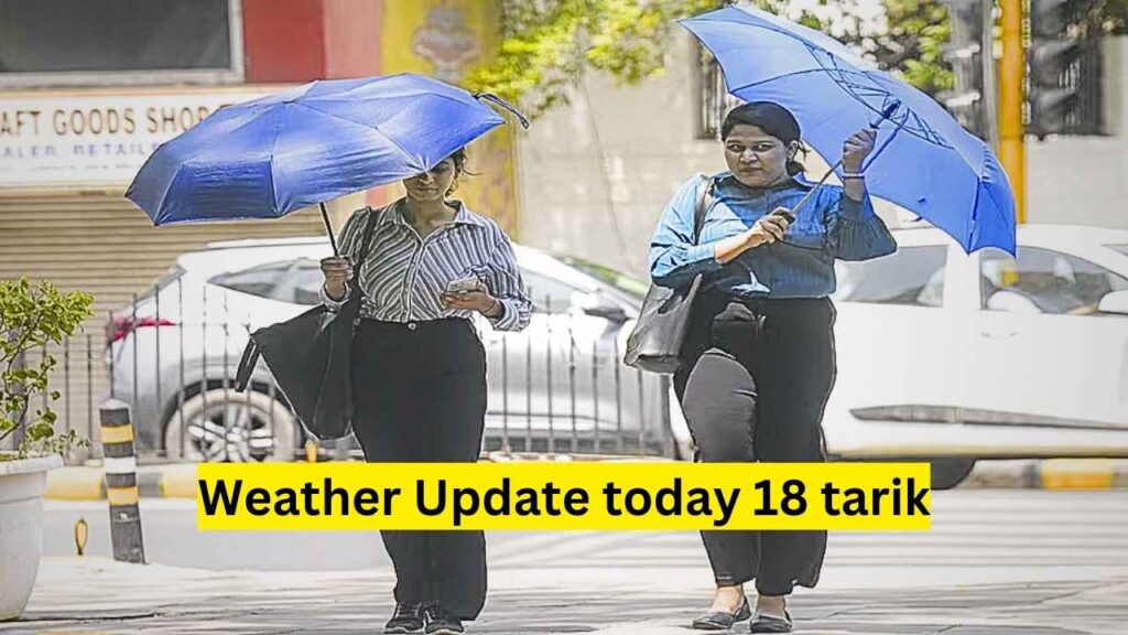 Weather Update today 18 tarik: People of Delhi-NCR can get relief from the scorching sun from tomorrow