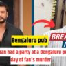 Actor Darshan had a party at a Bengaluru pub on the day of fan's murder