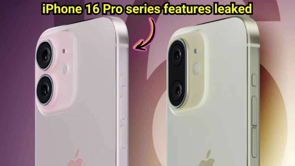 iPhone 16 Pro series features leaked, new design with bigger display and powerful camera