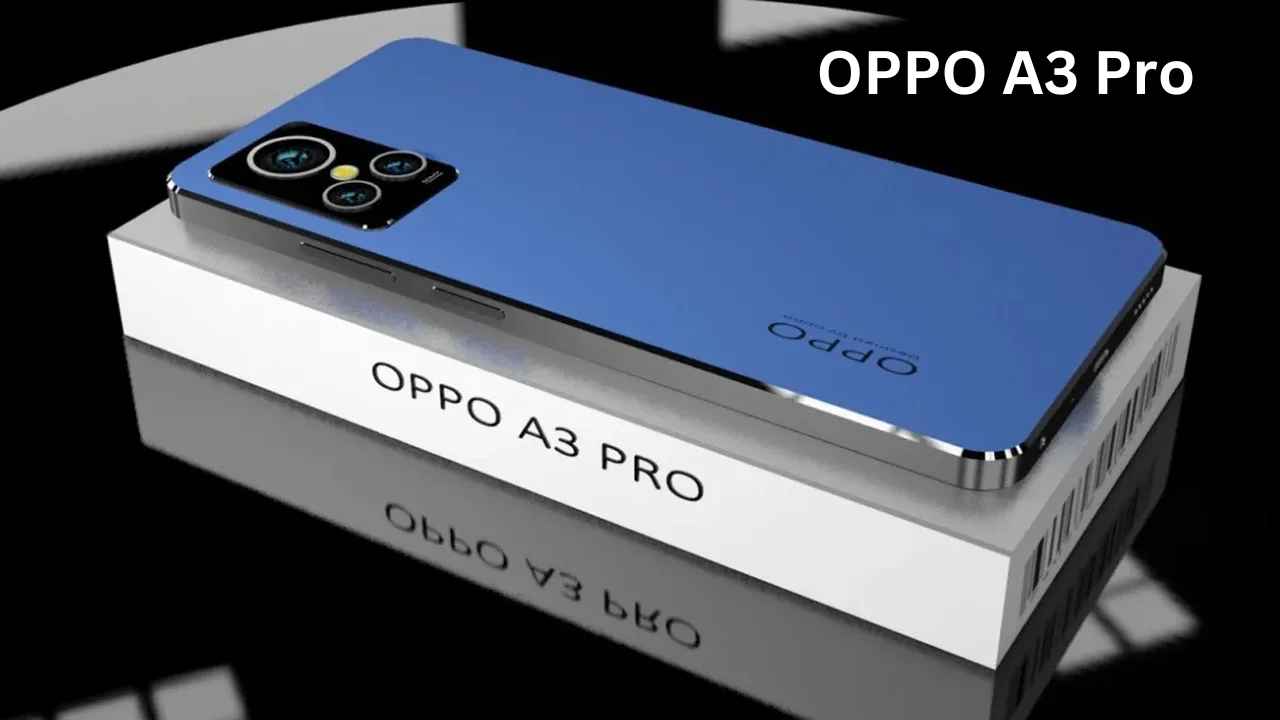 OPPO A3 Pro: this smartphone comes with amazing features, Know Leaks Details