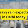 Weather Update Today: Heavy rain expected in Delhi today, orange alert issued