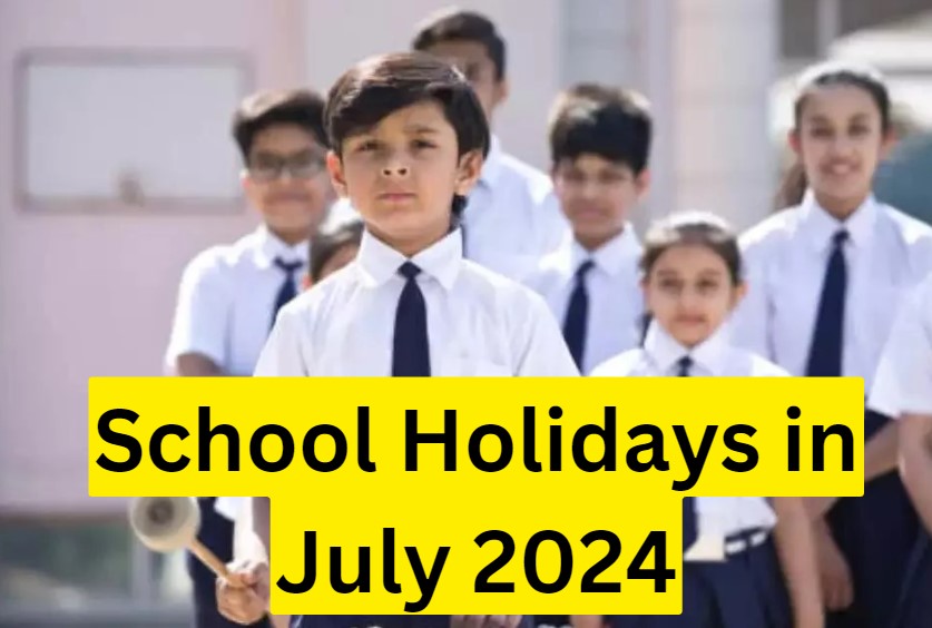 School Holidays in July 2024