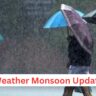 Weather Monsoon Update: Heavy rains expected, 15 states warned by Met department, red alert in these states