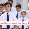 School Vacation List July 2024: Here are the days schools will be closed in July, check the holiday calendar