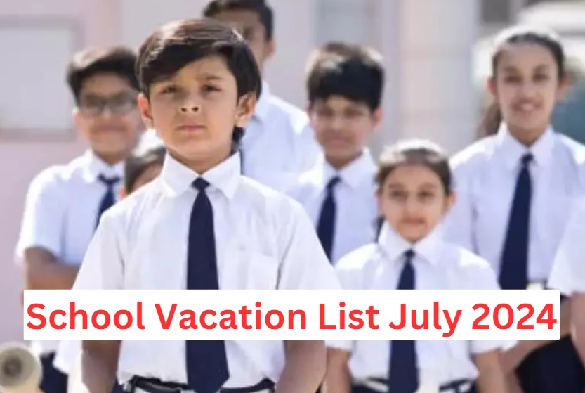 School Vacation List July 2024: Here are the days schools will be closed in July, check the holiday calendar